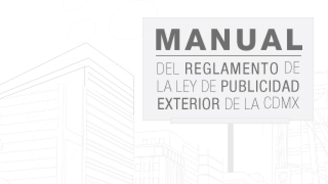 Manual del Reglamento de La Ley de Publicidad Exterior de la CDMX
